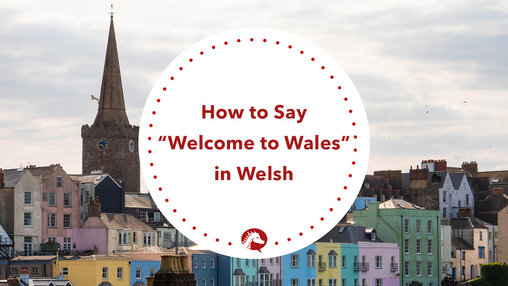 how to say welcome to wales croeso i gymru