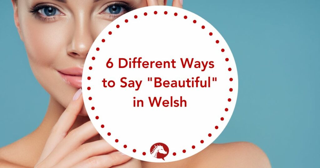 how to say beautiful in welsh